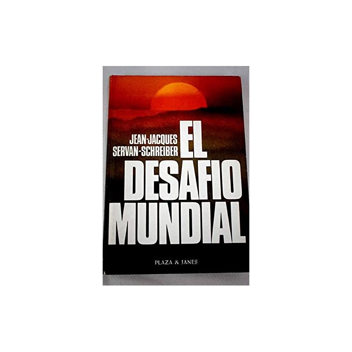 El desafío mundial - Jean-Jacques y Servan-Schreiber.